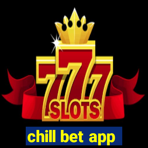 chill bet app